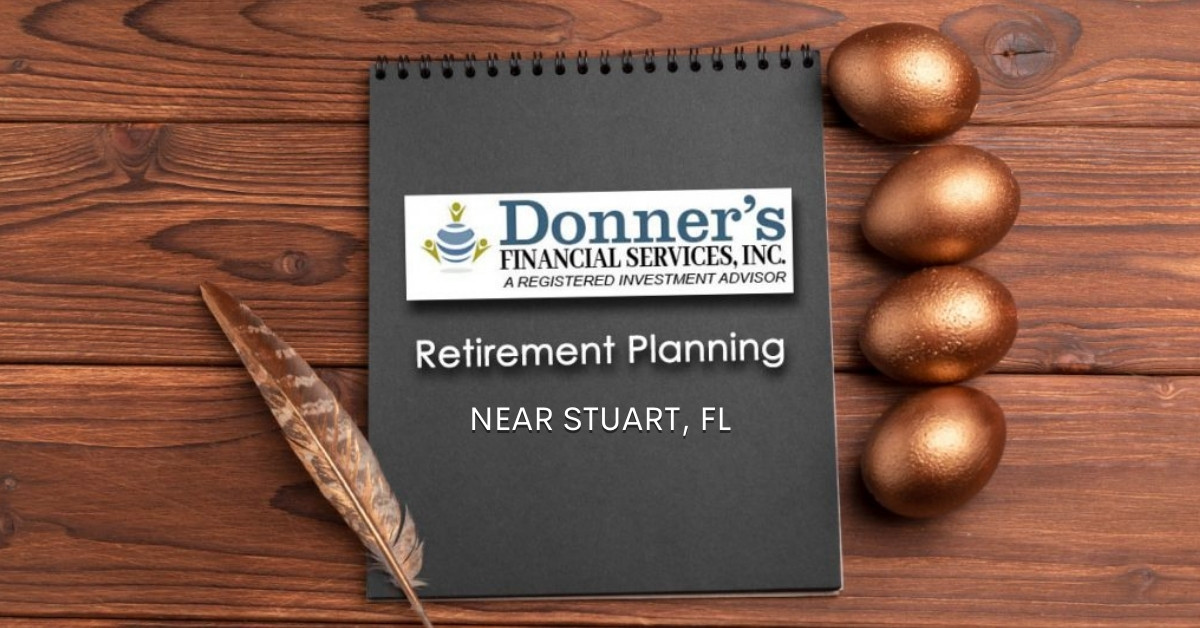 Retirement Planning Near Stuart, FL | Donner's Financial Services