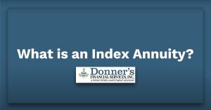 What is an index annuity || Donner's Financial Services, Inc.