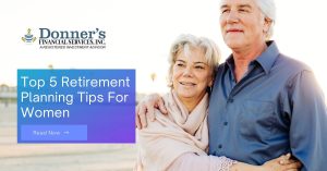 Top 5 Retirement Planning Tips For Women | Donner's Financial Services Inc